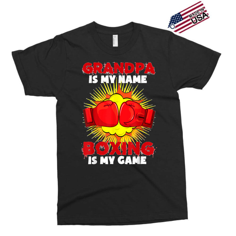 Grandpa Is My Name Boxing Is My Game Sport Fighting Boxer Exclusive T-shirt by STACYSCHUDEL | Artistshot