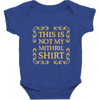 Not My Shirt   Mithril Baby Bodysuit | Artistshot