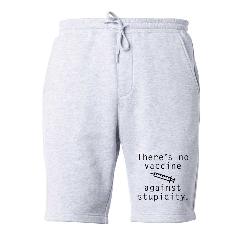 Vaccine Against Stupidity Fleece Short by floobcreative | Artistshot