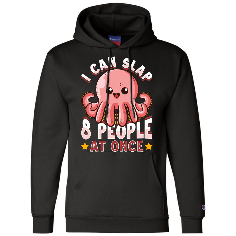 I Can Slap 8 People At Once Pullover Hoodie Champion Hoodie | Artistshot