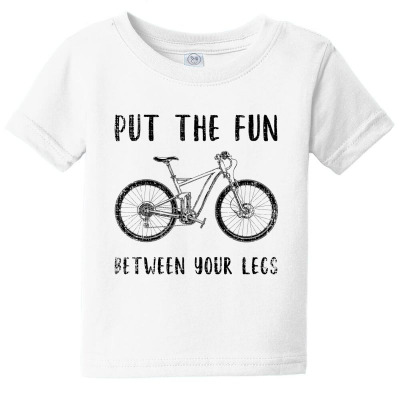 Put The Fun Between Your Legs For Light Baby Tee Designed By Sengul