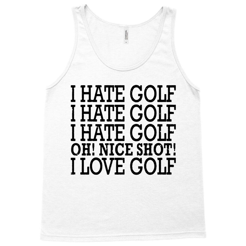 I Hate Golf Oh Nice Tank Top | Artistshot