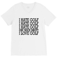 I Hate Golf Oh Nice V-neck Tee | Artistshot