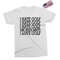 I Hate Golf Oh Nice Exclusive T-shirt | Artistshot