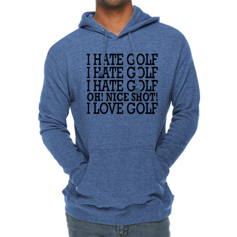 I Hate Golf Oh Nice Lightweight Hoodie | Artistshot