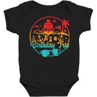 Aw Ship It's A Birthday Trip Cruise Cruising Party T Shirt Baby Bodysuit | Artistshot