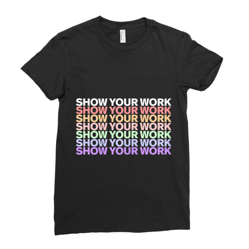 Womens Show Your Work  Cute Funny Math Teacher Ladies Fitted T-Shirt by MadisonDesign | Artistshot