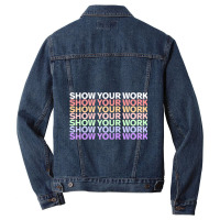 Womens Show Your Work  Cute Funny Math Teacher Men Denim Jacket | Artistshot