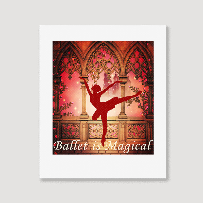 Ballet Is Magical Ballerina Dancers Novelty Fashion T Shirt Portrait Canvas Print | Artistshot