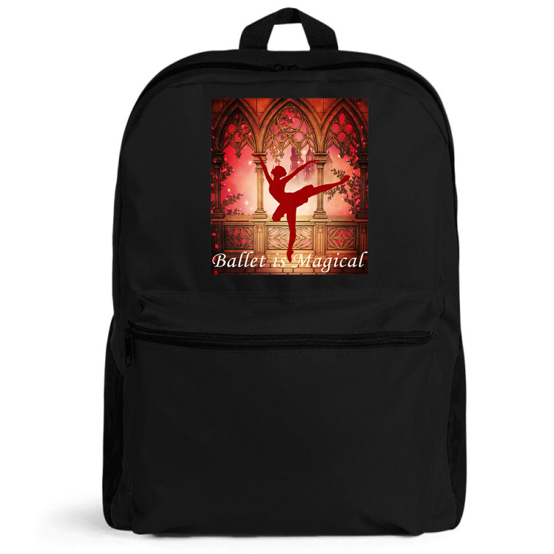 Ballet Is Magical Ballerina Dancers Novelty Fashion T Shirt Backpack | Artistshot