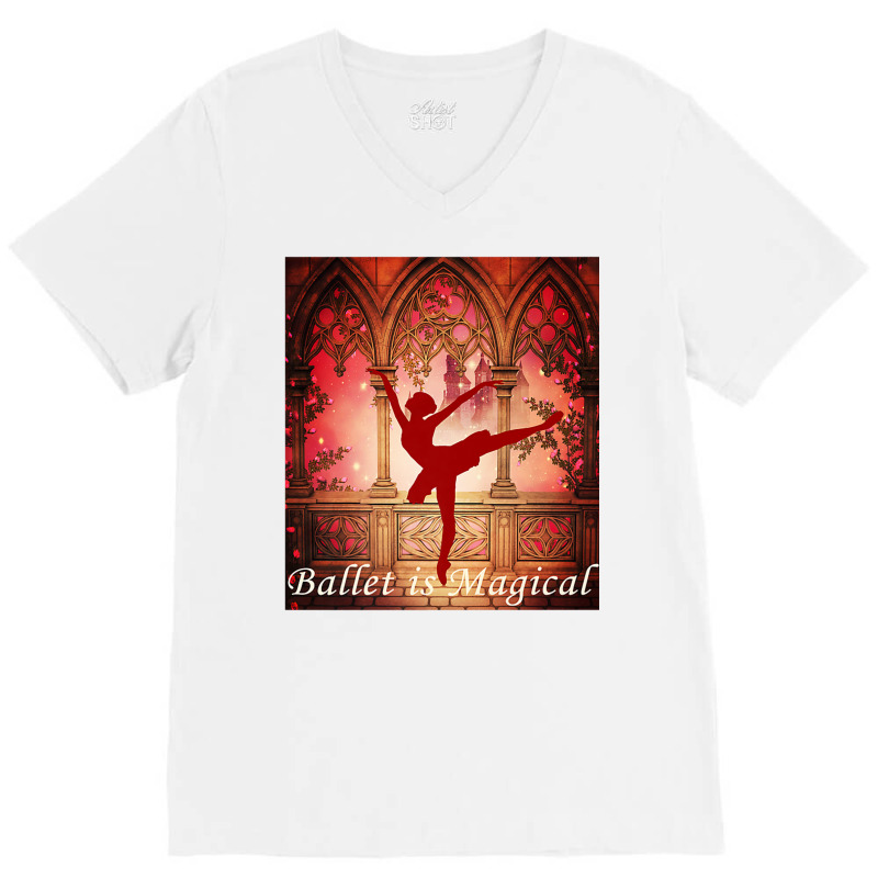 Ballet Is Magical Ballerina Dancers Novelty Fashion T Shirt V-neck Tee | Artistshot