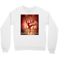 Ballet Is Magical Ballerina Dancers Novelty Fashion T Shirt Crewneck Sweatshirt | Artistshot