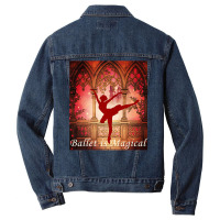 Ballet Is Magical Ballerina Dancers Novelty Fashion T Shirt Men Denim Jacket | Artistshot