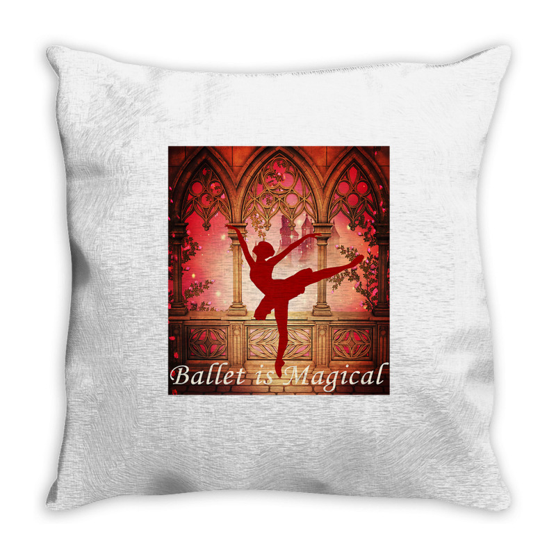 Ballet Is Magical Ballerina Dancers Novelty Fashion T Shirt Throw Pillow | Artistshot