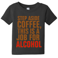 Step Aside Coffee Baby Tee | Artistshot