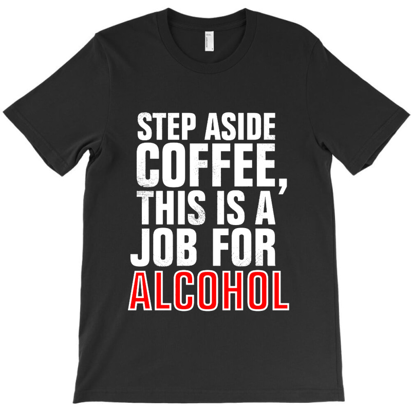 Step Aside Coffee T-Shirt by Kencot | Artistshot