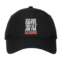 Step Aside Coffee Adjustable Cap | Artistshot