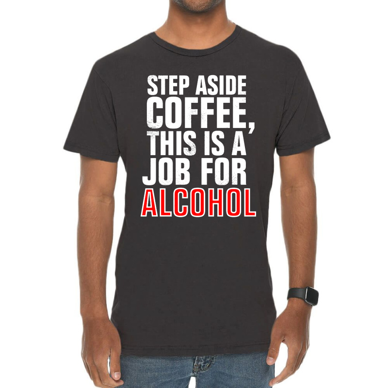 Step Aside Coffee Vintage T-Shirt by Kencot | Artistshot