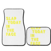 Slap Today In The Face Motivational Funny Quote Full Set Car Mats | Artistshot