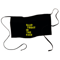 Slap Today In The Face Motivational Funny Quote Waist Apron | Artistshot