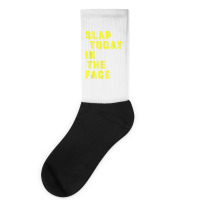 Slap Today In The Face Motivational Funny Quote Socks | Artistshot