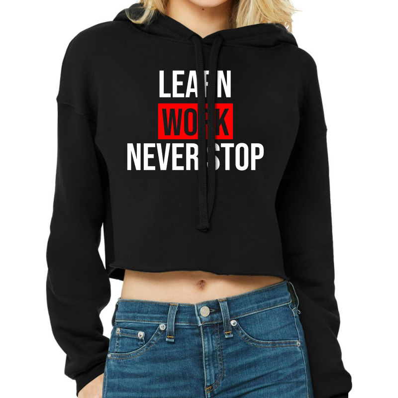 Learn Work Never Stop Black Cropped Hoodie by honeysuckle | Artistshot