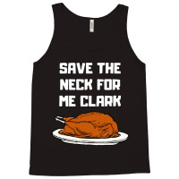 Save The Neck For Me Tank Top | Artistshot