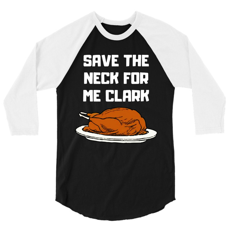 Save The Neck For Me 3/4 Sleeve Shirt | Artistshot