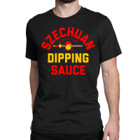 Szechuan Dipping Sauce Classic T-shirt | Artistshot