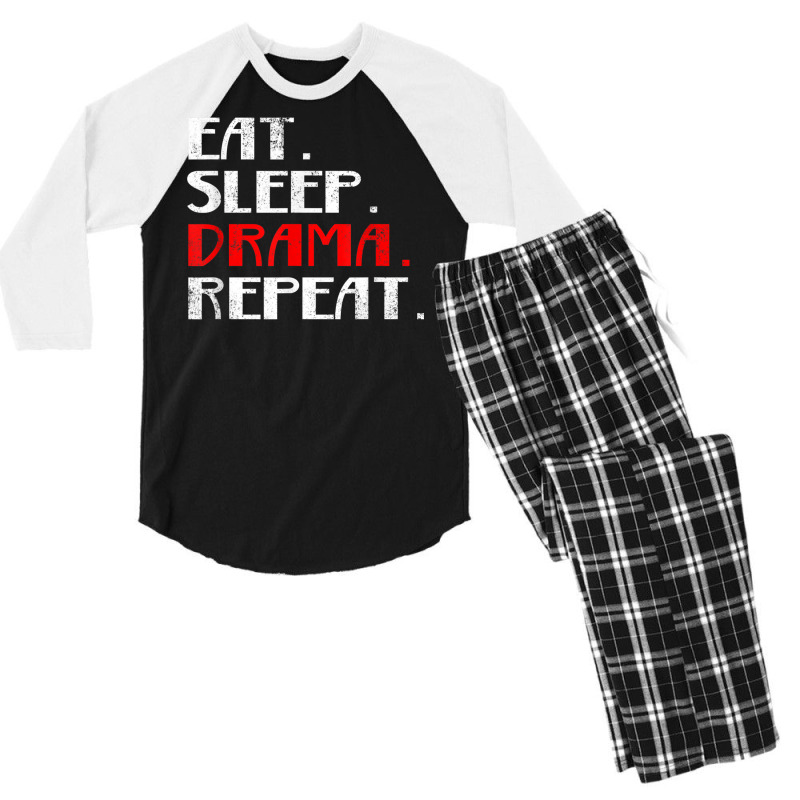 Eat Sleep Drama Theater Actor Repeat Daily Life T Shirt Men's 3/4 Sleeve Pajama Set | Artistshot