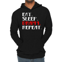 Eat Sleep Drama Theater Actor Repeat Daily Life T Shirt Lightweight Hoodie | Artistshot