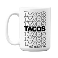 Tacos Tacos Tacos 15 Oz Coffee Mug | Artistshot