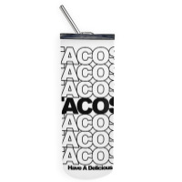 Tacos Tacos Tacos Skinny Tumbler | Artistshot