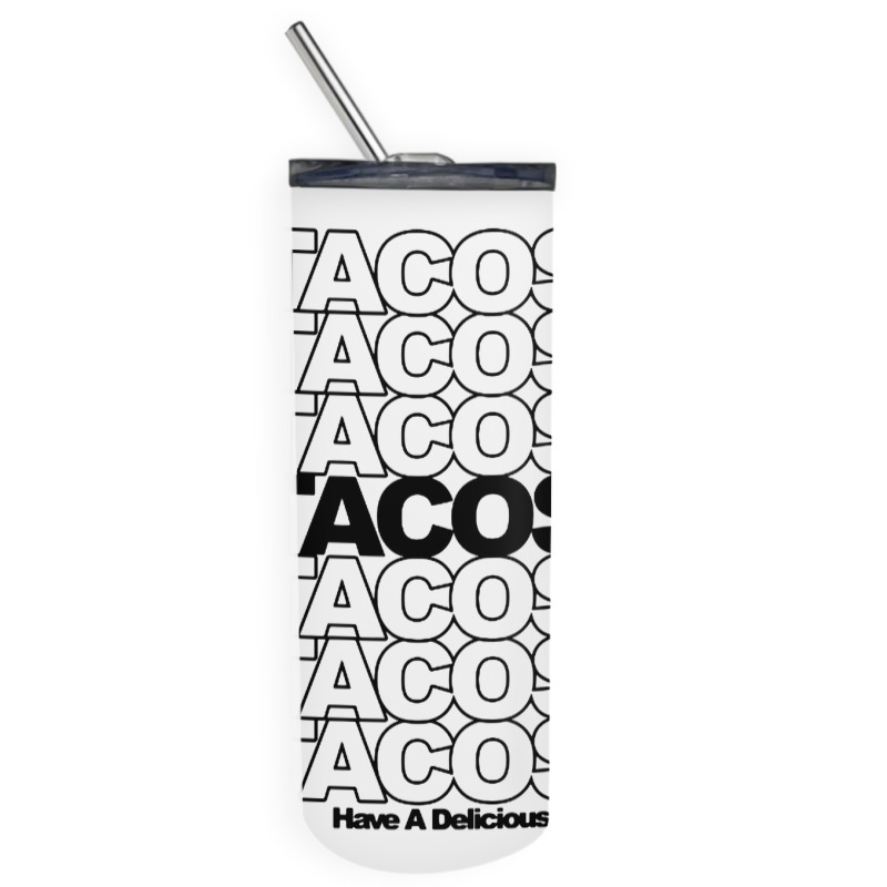 Tacos Tacos Tacos Skinny Tumbler | Artistshot