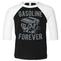 Gasoline Forever Tshirt Funny Shirt Gasoline Gas Cars Tees T Shirt Toddler 3/4 Sleeve Tee | Artistshot