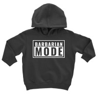 Barbarian Mode Pullover Hoodie Toddler Hoodie | Artistshot