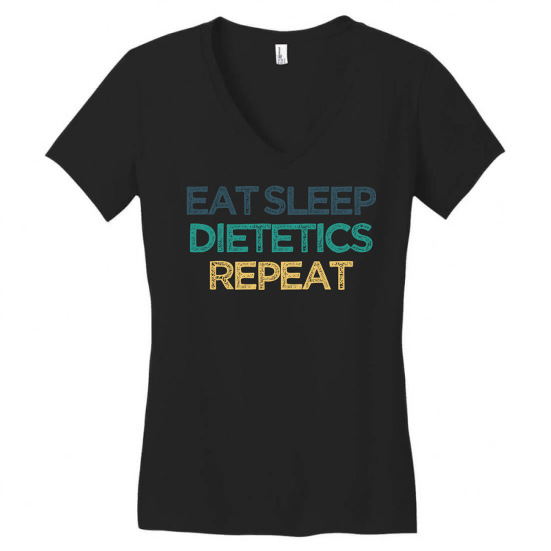 Eat Sleep Dietetics Repeat Funny Cute Christmas Gift For Fri Long Slee Women's V-Neck T-Shirt by vacheu | Artistshot