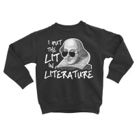 I Put Lit In Literature Reader's Novel Writing Long Sleeve Toddler Sweatshirt | Artistshot