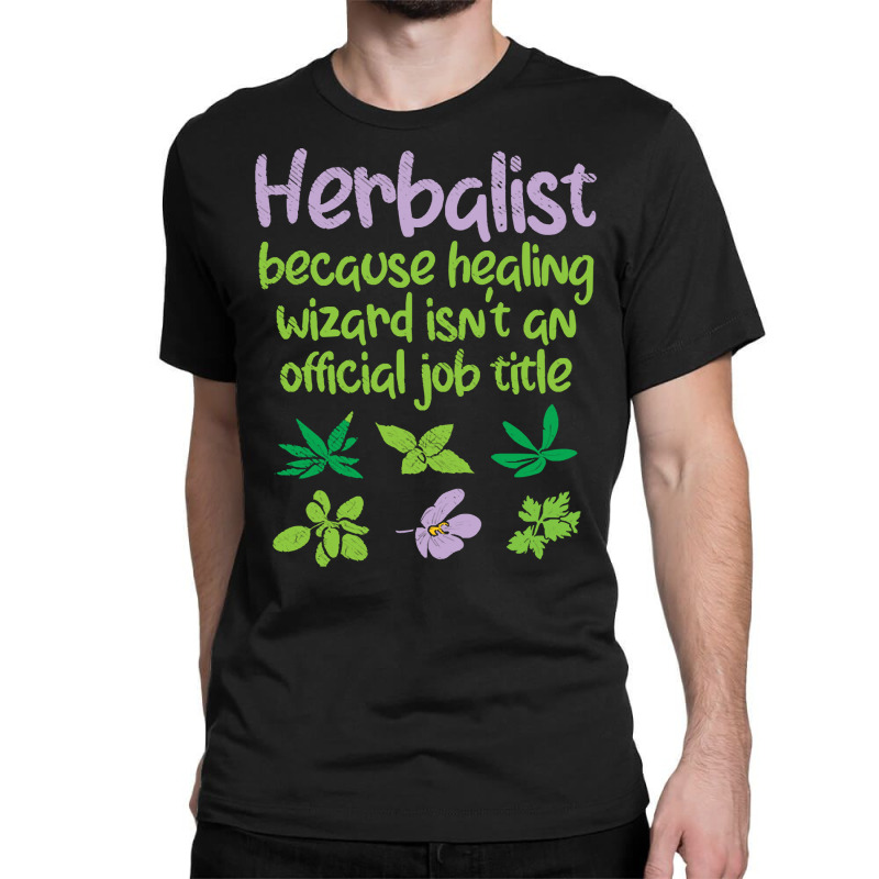 Herbs T  Shirt Herbalist Herbs Funny T  Shirt Classic T-shirt by versedarches | Artistshot