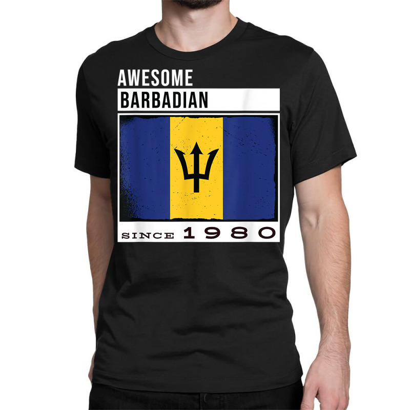 Awesome Barbadian Since 1980   Barbadian 42nd Birthday T Shirt Classic T-shirt by dubrayhecallezhd | Artistshot