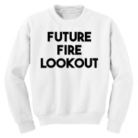 Future Fire Lookout T Shirt Youth Sweatshirt | Artistshot