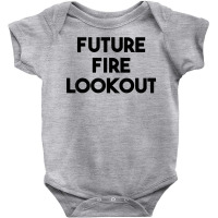 Future Fire Lookout T Shirt Baby Bodysuit | Artistshot