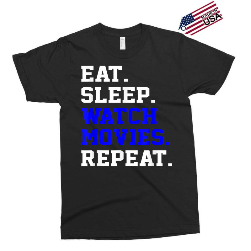 Eat Sleep Watching Movie Repeat Daily Life Activity T Shirt Exclusive T-shirt | Artistshot