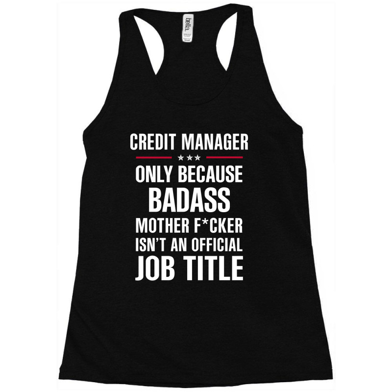 Gift For Badass Credit Manager Racerback Tank by thanchashop | Artistshot