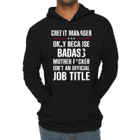 Gift For Badass Credit Manager Lightweight Hoodie | Artistshot