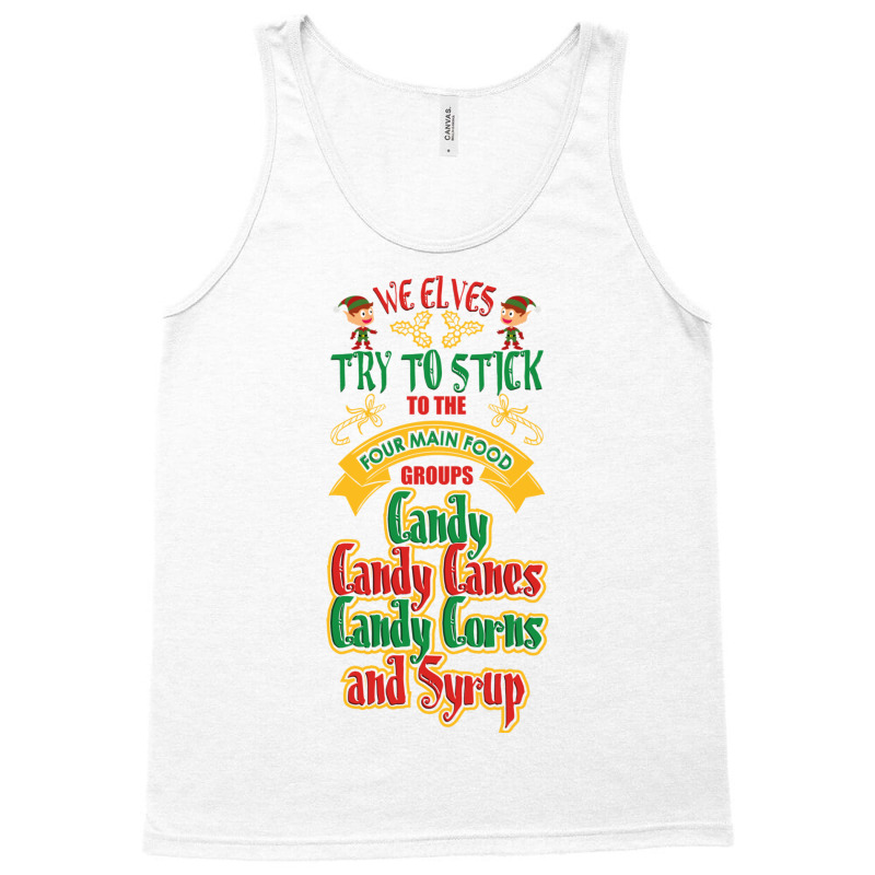 Elves Stick Four Main Groups Candy Canes Corns Syrup T Shirt Tank Top by cm-arts | Artistshot