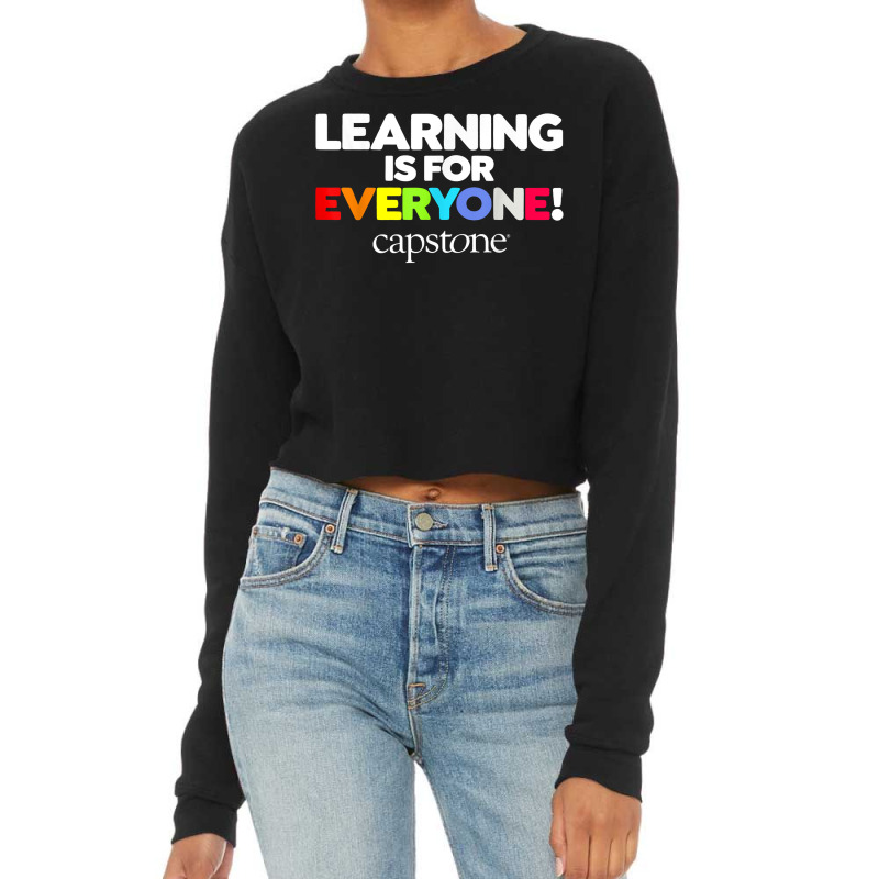 Learning Is For Everyone Capstone T Shirt Cropped Sweater by esquezdmonene | Artistshot