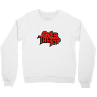 Over The Top Crewneck Sweatshirt | Artistshot