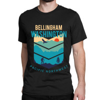 Bellingham Washington Native Hometown Pacific Northwest Classic T-shirt | Artistshot