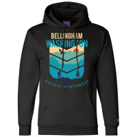 Bellingham Washington Native Hometown Pacific Northwest Champion Hoodie | Artistshot